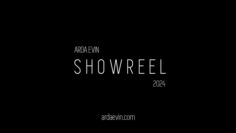 Arda Evin Showreel 2024